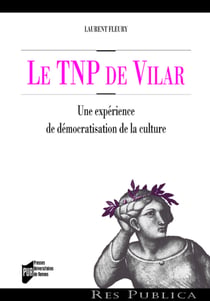 Le TNP de Vilar - Une expérience de démocratisation de la culture