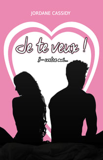 Je te veux ! T3 - Contre moi...