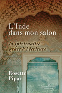 L'Inde dans mon salon - La spiritualité grâce à l'écriture