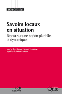 Savoirs locaux en situation - Retour sur une notion plurielle et dynamique