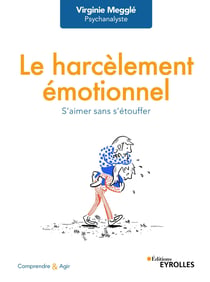 Le harcèlement émotionnel - S'aimer sans s'étouffer