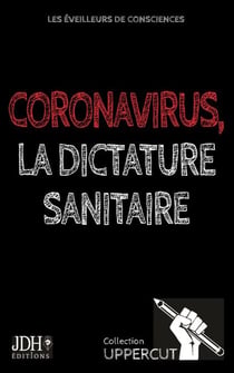 Coronavirus, la dictature sanitaire - Collection UPPERCUT