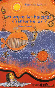 Pourquoi les baleines chantent-elles ? - Contes d'Océanie