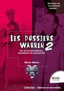 Les dossiers Warren 2 - Ed &amp; Lorraine Warren, enquêteurs du paranormal