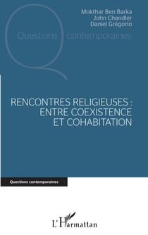 Rencontres religieuses - Entre coexistence et cohabitation