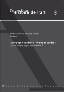 Iconographie funéraire romaine et société - Corpus antique, approches nouvelles ?