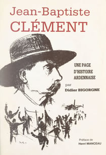 Jean-Baptiste Clément - Une page d'histoire ardennaise