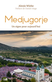 Medjugorje - Un signe pour aujourd'hui