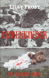 Hurenkinder - Ein Salzburg-Krimi