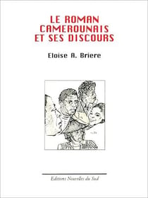 Le roman camerounais et ses discours