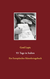 93 Tage in Italien - Ein Europäisches Künstlertagebuch