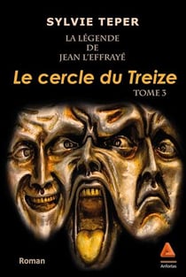 La Légende de Jean l'Effrayé - Tome 3 : Le cercle du Treize
