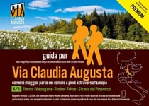 trekking Via Claudia Augusta 4/5 "Altinate" PREMIUM - guida per una magnifica escursione a lunga distanza lungo la strada romana (PREMIUM = tutte le cartine ed immagini a colori)