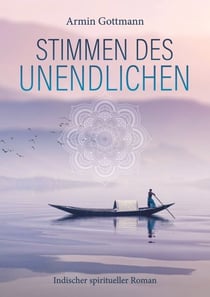 Stimmen des Unendlichen - Indischer spiritueller Roman