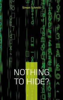 Nothing to hide? - Warum wir alle etwas zu verbergen haben