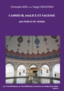 Candeur, malice et sagesse - 400 perles du Hodja