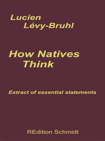How Natives Think - Extract of essential statements
