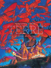 TERRE - Tome 2 - Retour au Jupiter