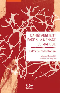 L’aménagement face à la menace climatique - Le défi de l’adaptation