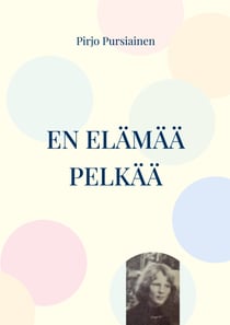 En elämää pelkää - Muistoja