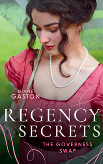 Regency Secrets: The Governess Swap - A Lady Becomes a Governess (The Governess Swap) / Shipwrecked with the Captain