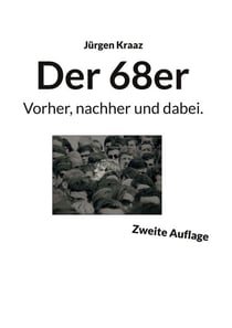 Der 68er - Vorher, nachher und dabei.