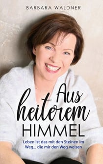 Aus heiterem Himmel - Leben ist das mit den Steinen im Weg - ...die mir den Weg weisen