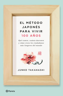 El método japonés para vivir 100 años - Qué comen, cuánto duermen y cómo viven los ciudadanos más longevos del mundo