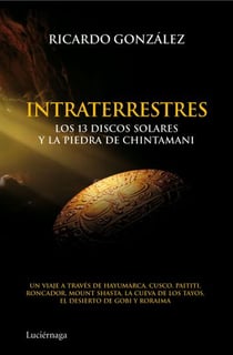 Intraterrestres - Los 13 discos solares y la piedra de Chintamani