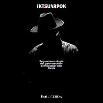 Iktsuarpok - Segunda antología del genio escritor dominicano: Emil Cerda