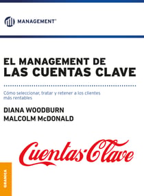 El management de las cuentas clave - Cómo seleccionar, tratar y retener a los clientes más rentables