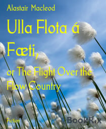 Ulla Flota á Fæti, - or The Flight Over the Flow Country