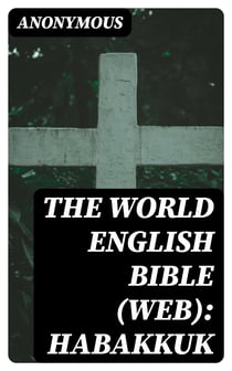 The World English Bible (WEB): Habakkuk