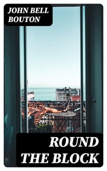 Round the Block - An American Novel