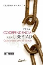 De la codependencia a la libertad. Cara a cara con el miedo