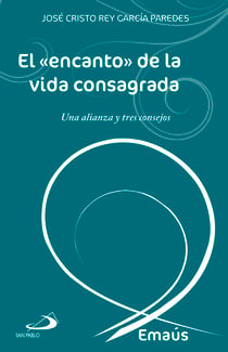 El «encanto» de la vida consagrada - Una alianza y tres consejos