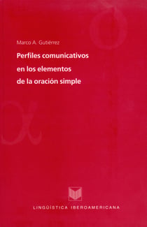 Perfiles comunicativos en los elementos de la oración simple - Estudios de Gramática perceptivo-intencional.