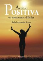 Actitud positiva en momentos difíciles