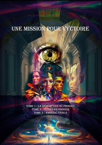 Une Mission Pour Vyctoire - La Rédemption du Phoenix, Secret en Danger, Amnésie Finale