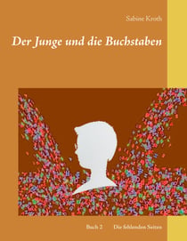 Der Junge und die Buchstaben - Band 2 Die fehlenden Seiten
