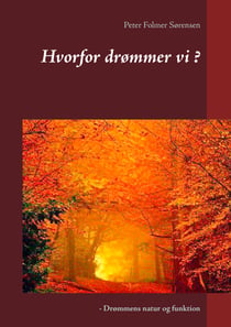 Hvorfor drømmer vi ? - - Drømmens natur og funktion