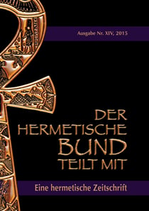 Der hermetische Bund teilt mit - Hermetische Zeitschrift Nr. 14/2015