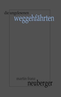 Die ungelesenen Weggehfährten