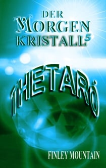 Der Morgenkristall 5 - Thetaró
