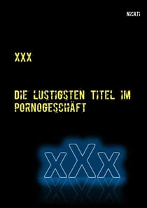 xXx - Die lustigsten Titel im Pornogeschäft