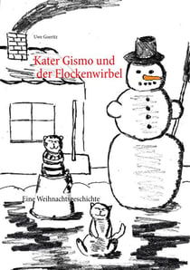 Kater Gismo und der Flockenwirbel - Eine Weihnachtsgeschichte