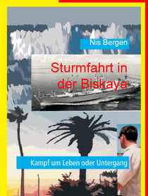 Sturmfahrt in der Biskaya - Kampf um Leben oder Untergang