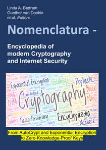 Nomenclatura - Encyclopedia of modern Cryptography and Internet Security - From AutoCrypt and Exponential Encryption to Zero-Knowledge-Proof Keys [Paperback]