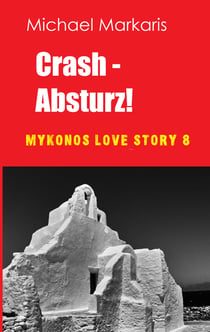 Crash - Absturz - Mykonos Love Story 8