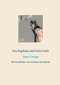 Sams Cottage - Die Geschichte von Guinness und Sparky